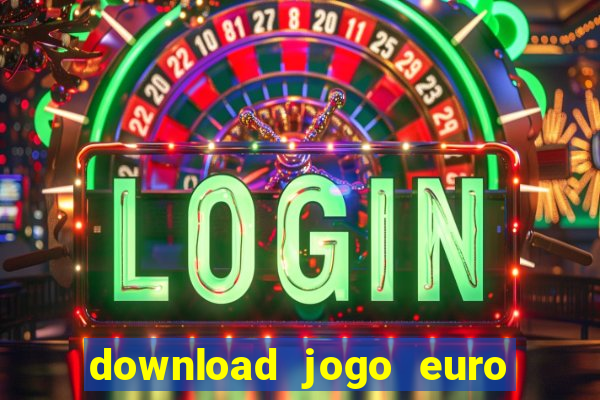 download jogo euro truck simulator 2